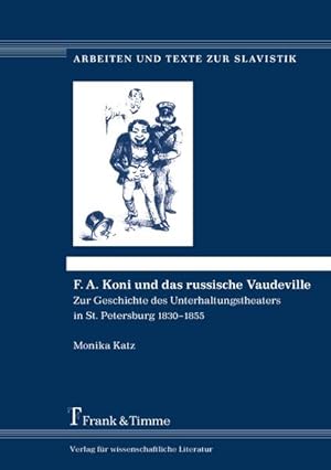 F.A. Koni und das russische Vaudeville : zur Geschichte des Unterhaltungstheaters in St. Petersbu...