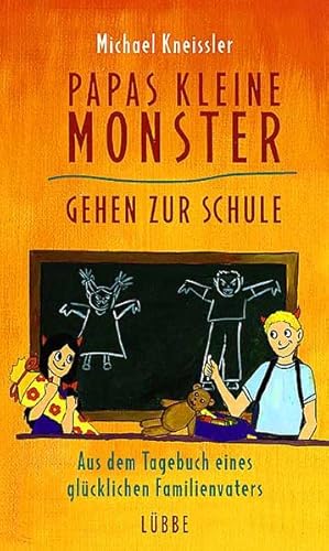 Bild des Verkufers fr Papas kleine Monster gehen zur Schule: Aus dem Tagebuch eines glcklichen Familienvaters (Lbbe Belletristik) zum Verkauf von Gerald Wollermann