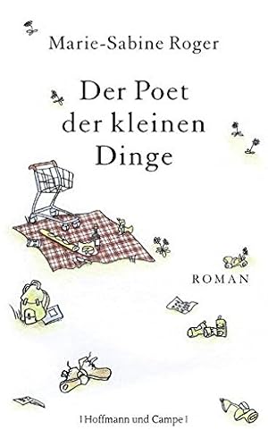 Bild des Verkufers fr Der Poet der kleinen Dinge : Roman. Marie-Sabine Roger. Aus dem Franz. von Claudia Kalscheuer zum Verkauf von Preiswerterlesen1 Buchhaus Hesse