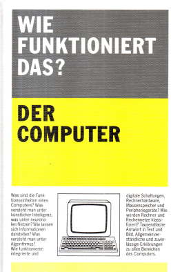 Wie funktioniert das? Der Computer.