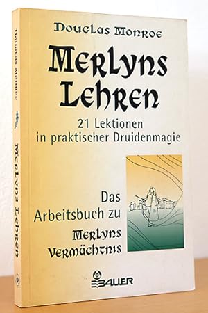 Merlyns Lehren. 21 Lektionen in praktischer Druidenmagie.