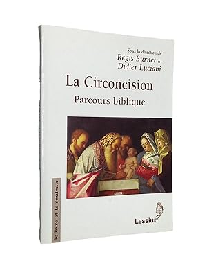 Seller image for La circoncision : parcours biblique / sous la direction de Rgis Burnet et de Didier Luciani for sale by Librairie Douin