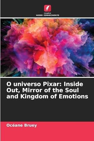 Seller image for O universo Pixar: Inside Out, Mirror of the Soul and Kingdom of Emotions for sale by moluna