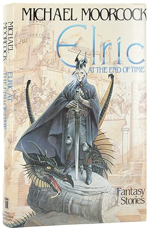 Seller image for Elric at the End of Time. Fantasy Stories. for sale by Blackwell's Rare Books ABA ILAB BA