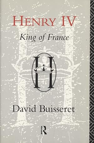 Imagen del vendedor de Henry IV: King of France. a la venta por Fundus-Online GbR Borkert Schwarz Zerfa