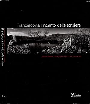 Immagine del venditore per Franciacorta l'incanto delle torbiere venduto da iolibrocarmine