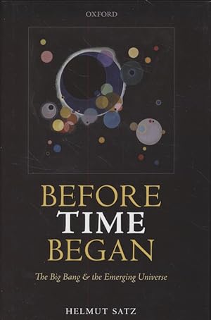 Satz, H: Before Time Began: The Big Bang and the Emerging Universe.