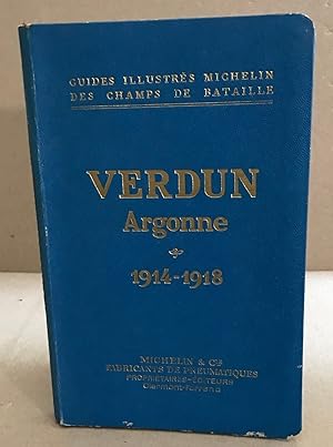 Verdun argonne 1914-1918 / nombreuses photographies en noir et blanc