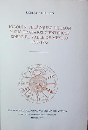 Imagen del vendedor de Joaqun Velzquez de Len y sus trabajos cientificos sobre el valle de Mxico 1773-1775. a la venta por Antiquariat Bookfarm