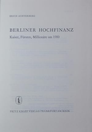 Seller image for Berliner Hochfinanz. Kaiser, Frsten, Millionre um 1900. for sale by Antiquariat Bookfarm