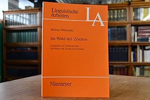 Im Wald der Zeichen. Linguistik und Anthropologie - das Werk von Claude Lévi-Strauss. Linguistisc...