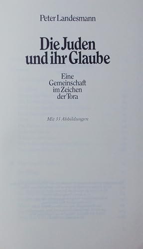 Seller image for Die Juden und ihr Glaube. Eine Gemeinschaft im Zeichen der Tora. for sale by Antiquariat Bookfarm