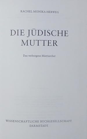 Seller image for Die jdische Mutter. Das verborgene Matriarchat. for sale by Antiquariat Bookfarm