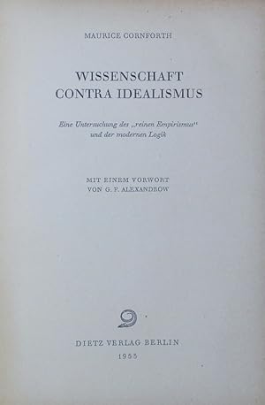 Seller image for Wissenschaft contra Idealismus. Eine Untersuchung des "reinen Empirismus" u. d. modernen Logik. for sale by Antiquariat Bookfarm