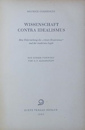 Bild des Verkufers fr Wissenschaft contra Idealismus. Eine Untersuchung des "reinen Empirismus" u. d. modernen Logik. zum Verkauf von Antiquariat Bookfarm