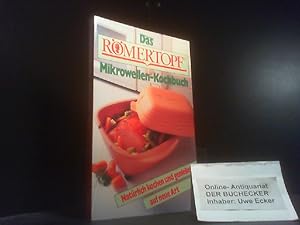 Bild des Verkufers fr Das Rmertopf Mikrowellen-Kochbuch: Natrlich kochen und genieen auf neue Art zum Verkauf von Der Buchecker