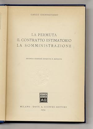 Imagen del vendedor de La permuta. Il contratto estimatorio. La somministrazione. Seconda edizione riveduta e ampliata. a la venta por Libreria Oreste Gozzini snc