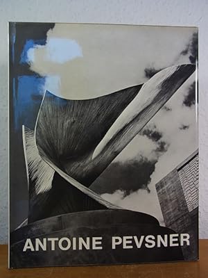 Antoine Pevsner. Huldigung von Pierre Peissi. Die Raumphantasiens Antoine Pevsners von Carola Gie...