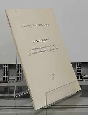 Imagen del vendedor de Sobre Garcilaso. La Perfecta Edad garcilasiana y el corde. Dos sonetos para dos Ss: Garcilaso y Gngora a la venta por Librera Dilogo