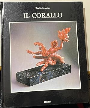 Imagen del vendedor de IL CORALLO esperienze e ricordi di un corallaro a la venta por librisaggi