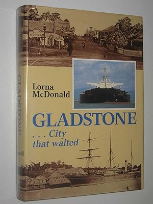 Gladstone: City that Waited