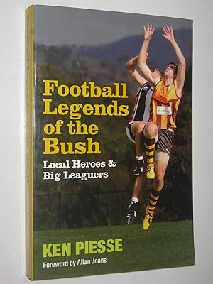 Football Legends of the Bush : Local Heroes and Big Leaguers