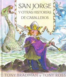 SAN JORGE Y OTRAS HISTORIAS DE CABALLEROS (TAPA DURA) (ALGUNAS PÁGINAS PRESENTAN DOBLECES EN LAS ...