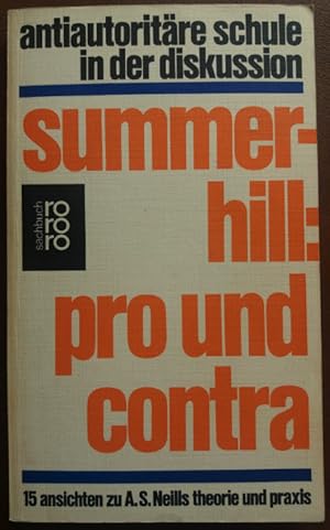 Summerhill: Pro und Contra. 15 Ansichten zu A.S. Neills Theorie und Praxis.