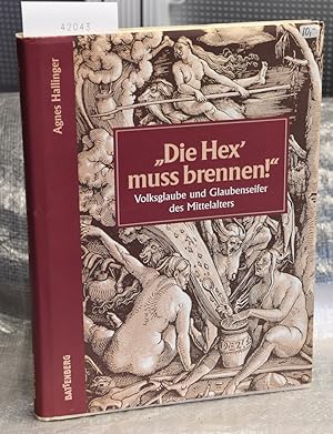 "Die Hex' muss brennen!" - Volksglaube und Glaubenseifer des Mittelalters