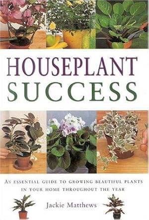 Bild des Verkufers fr Houseplant Success (Gardening Essentials S.) zum Verkauf von WeBuyBooks