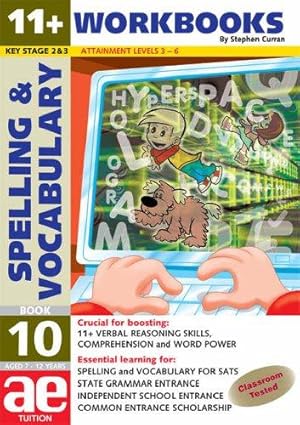 Seller image for 11+ Spelling and Vocabulary: Workbook Bk. 10: Advanced Level (11+ Spelling and Vocabulary Workbooks for Children) for sale by WeBuyBooks