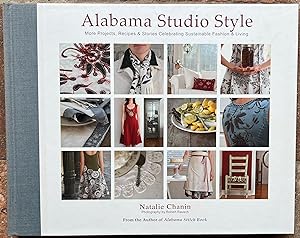 Image du vendeur pour Alabama Studio Style: More Projects, Recipes & Stories Celebrating SustainableFashion & Living mis en vente par The Glass Key