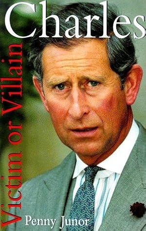 Seller image for Charles: Victim or Villain? for sale by WeBuyBooks