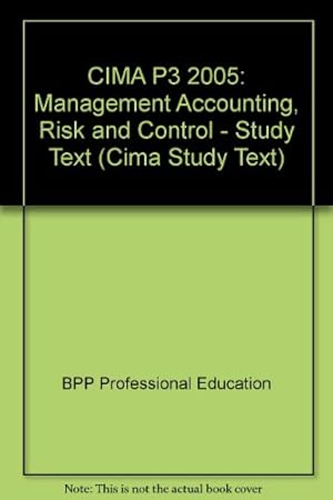 Imagen del vendedor de CIMA P3 2005: Management Accounting, Risk and Control - Study Text (CIMA P3: Management Accounting, Risk and Control - Study Text) a la venta por WeBuyBooks