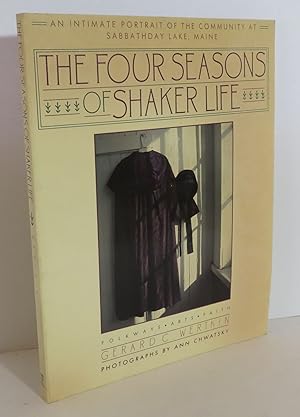 Seller image for The Four Seasons of Shaker Life An Intimate Portrait of the Community at Sabbathday Lake, Maine for sale by Evolving Lens Bookseller