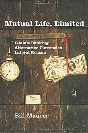 Seller image for Mutual Life, Limited: Islamic Banking, Alternative Currencies, Lateral Reason for sale by WeBuyBooks