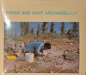 Bild des Verkufers fr Indian And Inuit Archaeology zum Verkauf von Mister-Seekers Bookstore