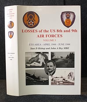 Losses of the US 8th & 9th Air Forces : Aircraft and Men 1st April 1944 - 30th June 1944