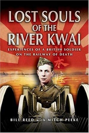 Bild des Verkufers fr Lost Souls of the River Kwai: Experiences of a British Soldier on the Railway of Death zum Verkauf von WeBuyBooks