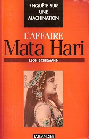 Image du vendeur pour L'affaire Mata Hari - Enqute sur une machination mis en vente par LE GRAND CHENE