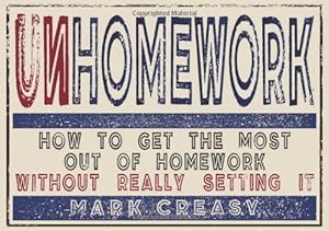 Bild des Verkufers fr Unhomework: How to get the most out of homework, without really setting it zum Verkauf von WeBuyBooks