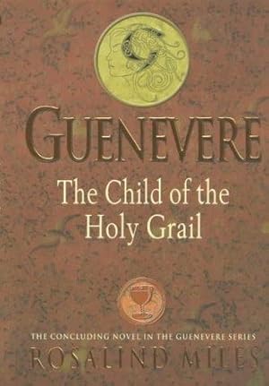 Bild des Verkufers fr The Child of the Holy Grail: v. 3 (Guenevere S.) zum Verkauf von WeBuyBooks