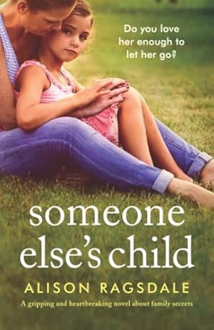 Bild des Verkufers fr Someone Else's Child: A gripping and heartbreaking novel about family secrets zum Verkauf von WeBuyBooks