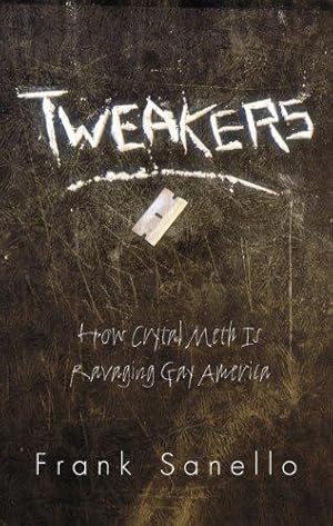 Seller image for Tweakers: How Crystal Meth Is Ravaging Gay America for sale by WeBuyBooks