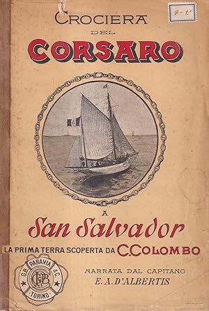 Immagine del venditore per Crociera del Corsaro all'isola di San Salvador, la prima terra scoperta da Cristoforo Colombo venduto da Il Salvalibro s.n.c. di Moscati Giovanni