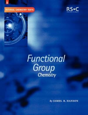 Image du vendeur pour Functional Group Chemistry: RSC (Tutorial Chemistry Texts) mis en vente par WeBuyBooks