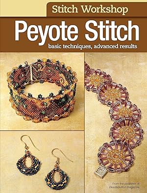 Immagine del venditore per Stitch Workshop: Peyote Stitch: Basic Techniques, Advanced Results venduto da BuenaWave