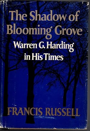 Seller image for THE SHADOW OF BLOOMING GROVE Warren G. Harding in His Times for sale by The Reading Well Bookstore