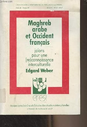 Bild des Verkufers fr Travaux de l'universit de Toulouse-Le Mirail, srie B, tome 09 : Maghreb arabe et Occident franais - Jalons pour une (re)connaissance interculturelle zum Verkauf von Le-Livre