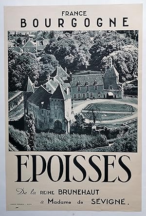 affiche - FRANCE - BOURGOGNE - lle CHÂTEAU des ÉPOISSES (Côte d'Or) - de la Reine BRUNEHAUT à Mad...